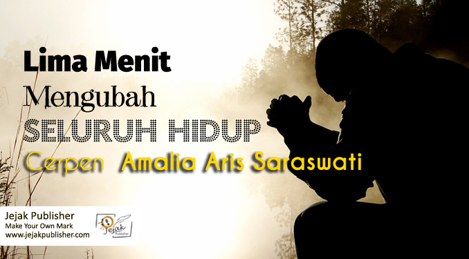 Lima Menit Mengubah Seluruh Hidup