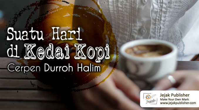 Suatu Hari di Kedai Kopi