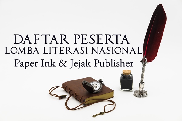 Daftar Peserta Lomba Literasi Tingkat Nasional Bersama Paper Ink dan Jejak Publisher
